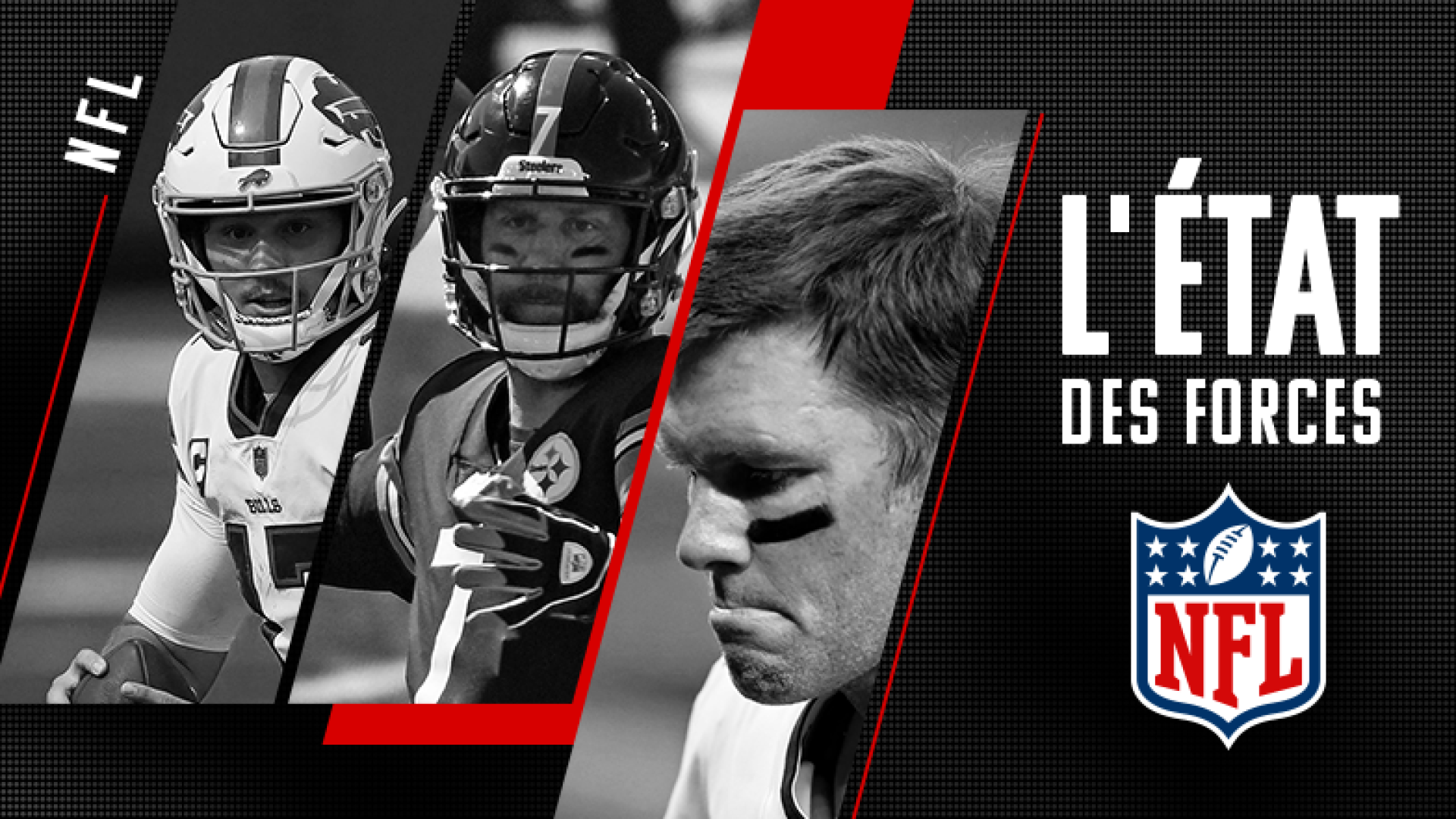 Josh Allen, Ben Roethlisberger et Tom Brady. État des forces NFL 10 novembre 2020